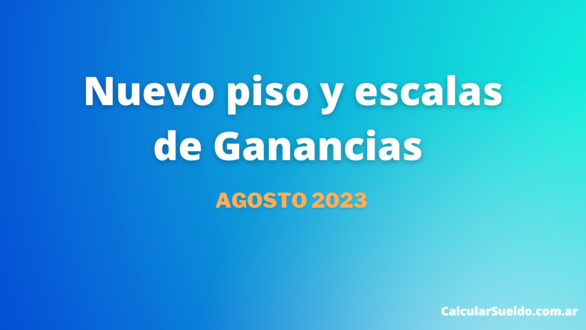 Nuevo Piso Y Escalas De Ganancias Agosto Calcular Sueldo