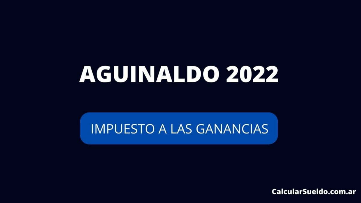 Ganancias en el Aguinaldo 2022. ¿Cómo calcularlo?