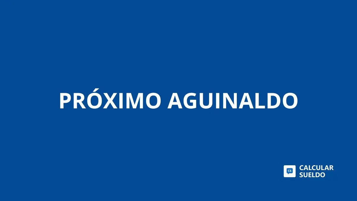 ¿Cuándo se cobra el próximo aguinaldo en Argentina?