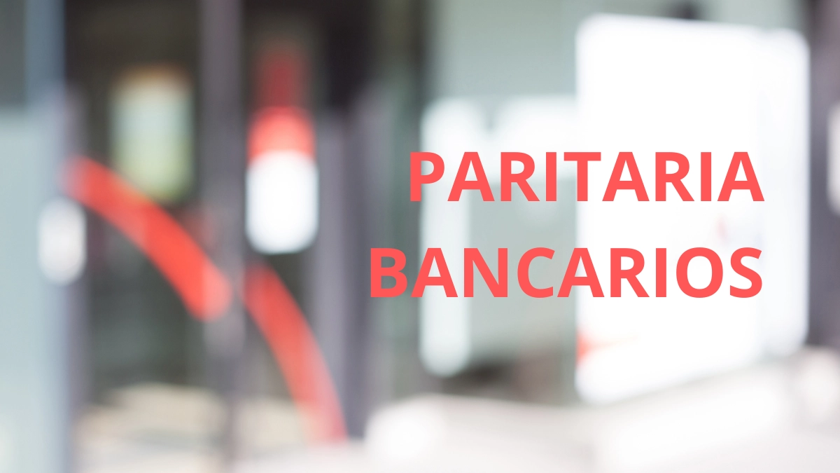 Paritarias Bancarios: Así quedarán los sueldos hasta febrero 2025