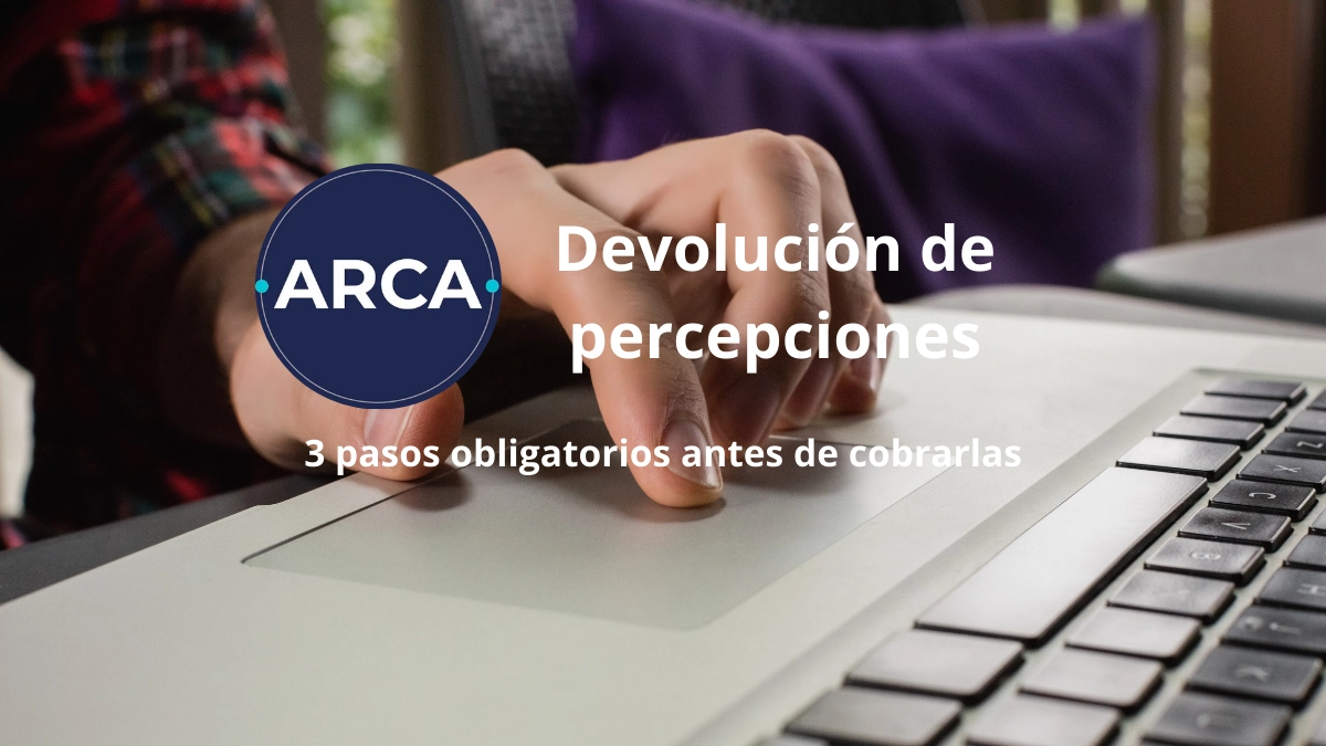 Devolución de percepciones: Los tres pasos obligatorios antes de cobrarlas