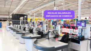 Escalas salariales empleados de comercio: Así quedan los sueldos en abril, mayo y junio 2026