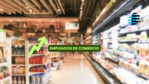 Se confirmó el aumento para empleados de comercio para julio, agosto y septiembre 2026